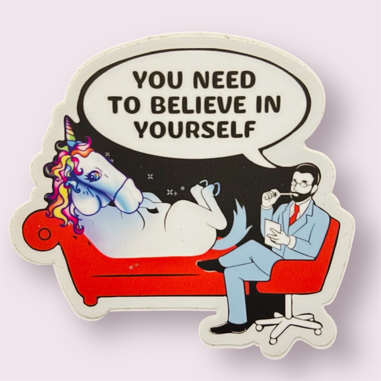 Believe in yourself PENIS UNICORN