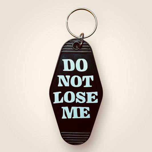 Do not lose me